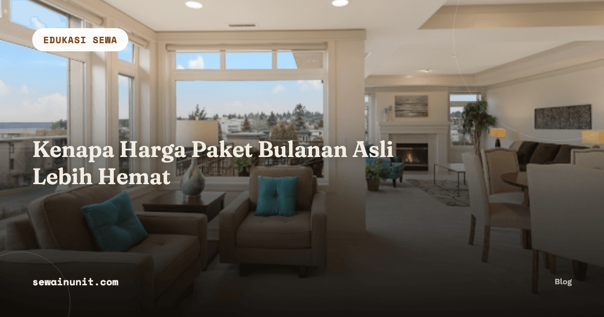 Kenapa Harga Paket Bulanan Asli Lebih Hemat Dibanding Harga Harian Dikali 30